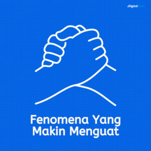 fenomena yang makin menguat